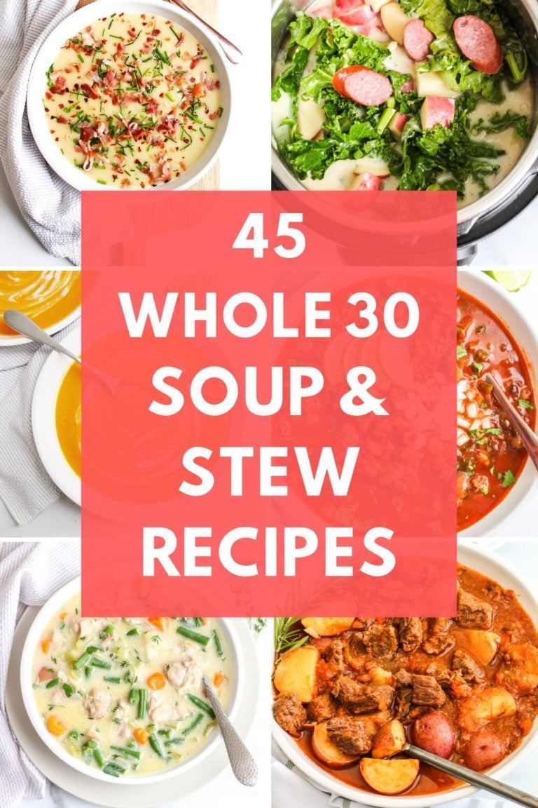 45 Whole 30 Soup & Stew Recipes